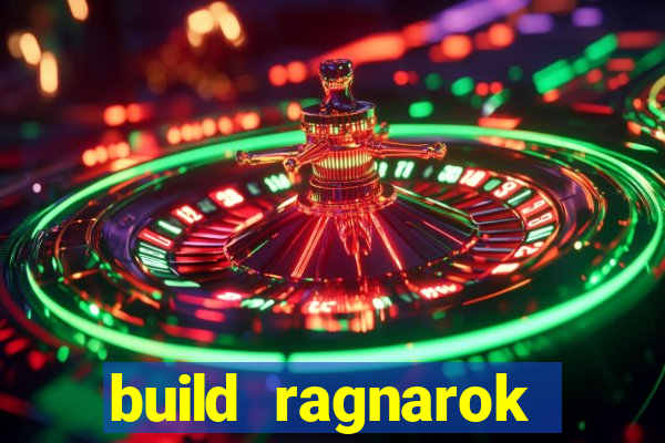 build ragnarok history reborn rag